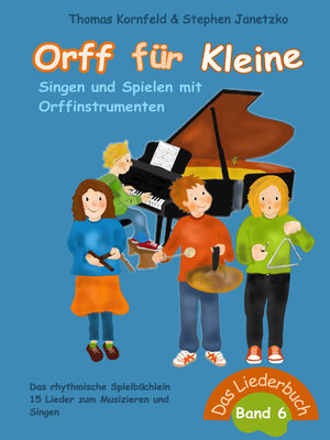 cover image of Orff für Kleine, Band 6--Singen und Spielen mit Orffinstrumenten